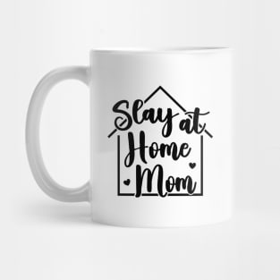 Slay At Home Mom Funny Mug